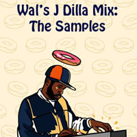 Wal's Dilla Samples Mix-FREE DL!